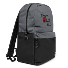 Load image into Gallery viewer, THEM VS. US Embroidered Champion Backpack
